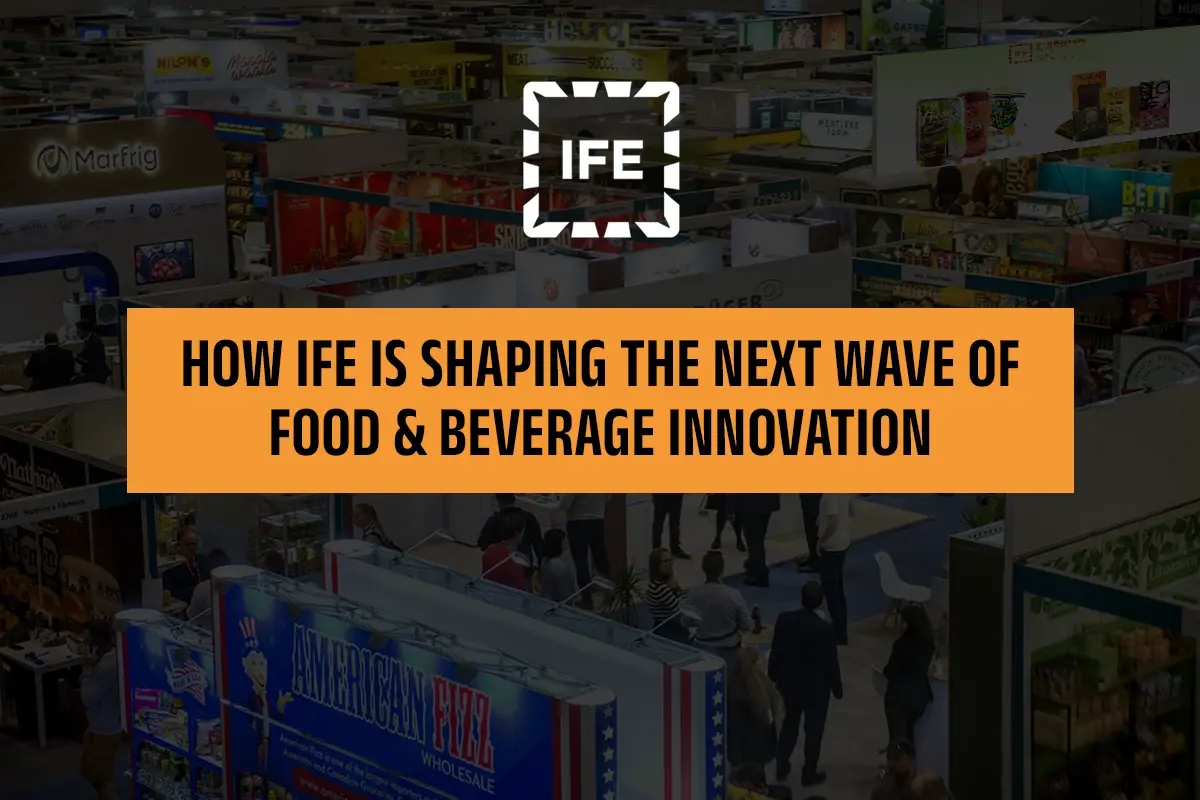 IFE banner showcasing its impact on food and beverage innovation.